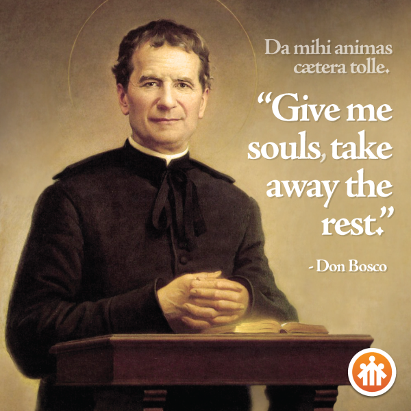 Don Bosco Quotes - Give Me Souls, Take Away the Rest - Da Mihi Animas, Cetera Tolle - Saint John Bosco - Don Bosco - San Giovanni Bosco - San Juan Bosco